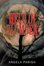 Held In Slumber af Angela Parish