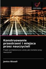 Konstruowanie przestrzeni i miejsca przez nauczycieli af Janice Bissell