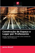 Construcao de Espaco e Lugar por Professores af Janice Bissell