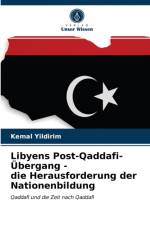 Libyens Post-Qaddafi-UEbergang - die Herausforderung der Nationenbildung af Kemal Yildirim