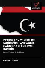 Przemiany w Libii po Kaddafim -wyzwanie związane z budową narodu af Kemal Yildirim