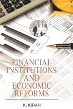 Financial Institutions and Economic Reforms af Kiran Kumar