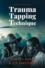 TRAUMA TAPPING TECHNIQUE: A TOOL FOR PTS af Gunilla Hamne