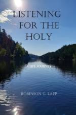 Listening for the Holy af Robinson G Lapp