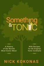 Something and Tonic af Nick Kokonas