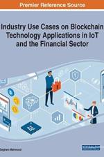 Industry Use Cases on Blockchain Technology Applications in IoT and the Financial Sector af Zaigham Mahmood