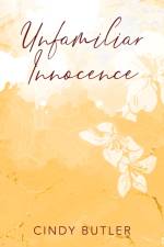 Unfamiliar Innocence af Cindy Butler