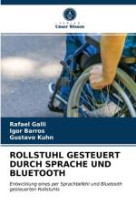 ROLLSTUHL GESTEUERT DURCH SPRACHE UND BL af Rafael Galli