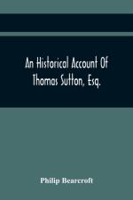 AN HISTORICAL ACCOUNT OF THOMAS SUTTON, af Philip Bearcroft