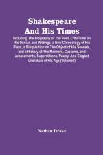 SHAKESPEARE AND HIS TIMES : INCLUDING TH af Nathan Drake