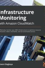 Infrastructure Monitoring with Amazon CloudWatch af Ewere Diagboya