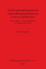 Etude anthropologique de crises demographiques en contexte epidemique: aspects paleo- et biodemographiques de la Peste en Provence af Michel Signoli