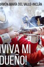¡Viva mi dueño! af Ramón María Del Valle-Inclán