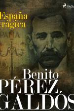 España trágica af Benito Perez Galdos