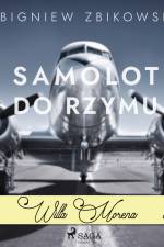 Willa Morena 2: Samolot do Rzymu af Zbigniew Zbikowski