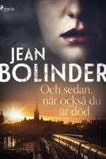 Och sedan, när också du är död af Jean Bolinder