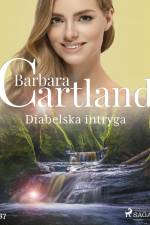 Diabelska intryga - Ponadczasowe historie miłosne Barbary Cartland af Barbara Cartland