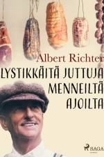 Lystikkäitä juttuja menneiltä ajoilta af Albert Richter