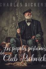 Los papeles póstumos del Club Pickwick af Charles Dickens
