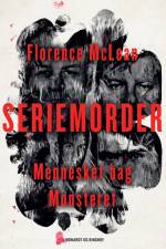 Seriemorder - Mennesket bag monsteret af Florence McLean