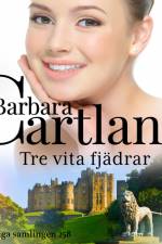 Tre vita fjädrar af Barbara Cartland