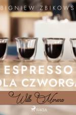 Willa Morena 6: Espresso dla czworga af Zbigniew Zbikowski