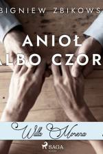 Willa Morena 9: Anioł albo czort af Zbigniew Zbikowski