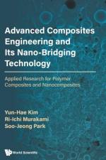 Advanced Composites Engineering And Its Nano-bridging Technology: Applied Research For Polymer Composites And Nanocomposites af Yun-hae (Korea Maritime And Ocean Univ Kim