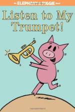 Listen to My Trumpet! (An Elephant and Piggie Book) af Mo Willems