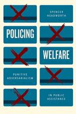 Policing Welfare af Spencer Headworth