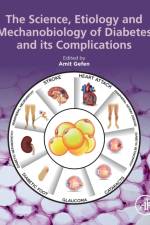The Science, Etiology and Mechanobiology of Diabetes and its Complications