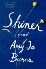 Shiner af Amy Jo Burns