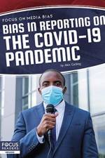 Bias in Reporting on the COVID-19 Pandemic af Alex Gatling
