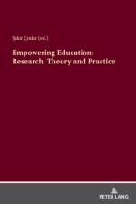 Empowering Education: Research, Theory And Practice