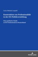 Konstruktion von Professionalitaet in der EU-Politikvermittlung af Lucia-Melanie Leopold