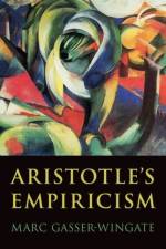 Aristotle's Empiricism af Marc (Assistant Professor Gasser-Wingate
