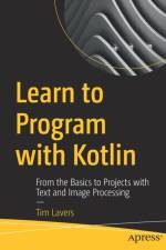 Learn to Program with Kotlin af Tim Lavers