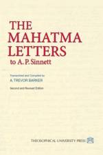 The Mahatma Letters to A. P. Sinnett af A Trevor Barker