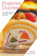 Postres Dulces af Heinrich Fischer Fuch