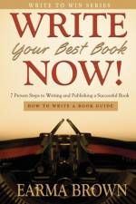 Write Your Best Book Now! af Earma Brown