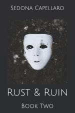 Rust & Ruin af Sedona Capellaro