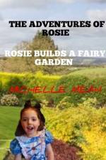 Rosie Builds A Fairy Garden af Meah Michelle Meah