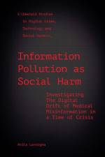 Information Pollution as Social Harm af Anita (University of Southampton Lavorgna