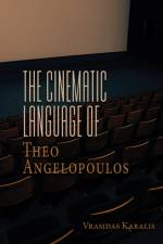 The Cinematic Language of Theo Angelopoulos af Vrasidas Karalis