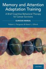 Memory and Attention Adaptation Training af Robert (Clinical psychologist and Assistant Professor of Medicine Ferguson