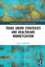 Trade Union Strategies against Healthcare Marketization af Jennie (Bremen Chamber of Labour Auffenberg