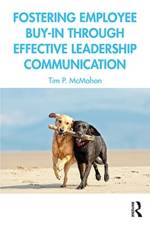 Fostering Employee Buy-in Through Effective Leadership Communication af Tim P. (Creighton University McMahon