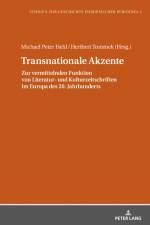Transnationale Akzente: Zur Vermittelnden Funktion Von Literatur- Und Kulturzeitschriften Im Europa Des 20. Jahrhunderts