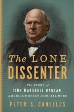 The Great Dissenter af Peter S. Canellos