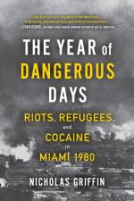 The Year of Dangerous Days af Nicholas Griffin